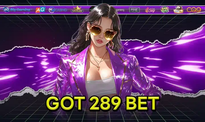 GOT 289 BET